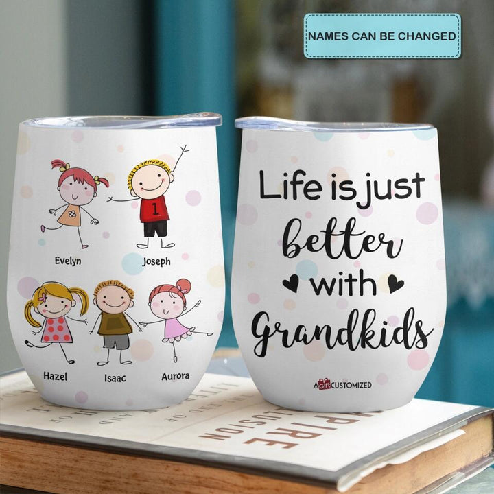 Personalized Wine Tumbler - Gift For Grandma - Life Is Better With Grandkids ARND037