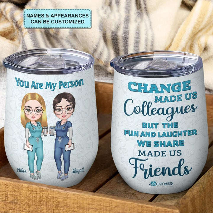 Personalized Wine Tumbler - Gift For Nurse - Change Made Us Colleagues Nurse ARND037
