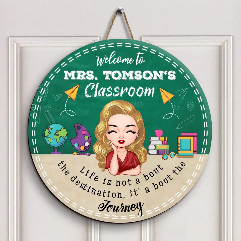 Personalized Door Sign - Gift For Teacher - Life Is Not About The Destination ARND0014