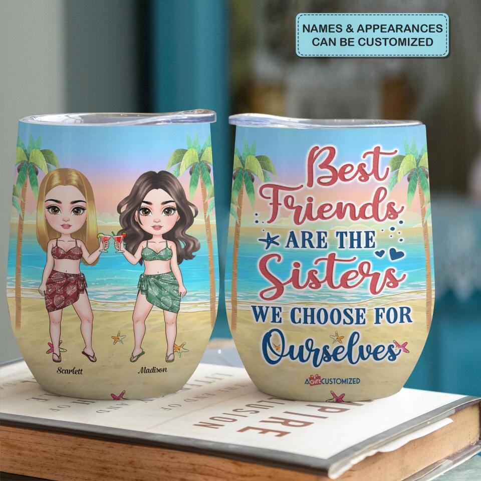 Personalized Wine Tumbler - Gift For Friend - Best Friends Are The Sisters ARND018
