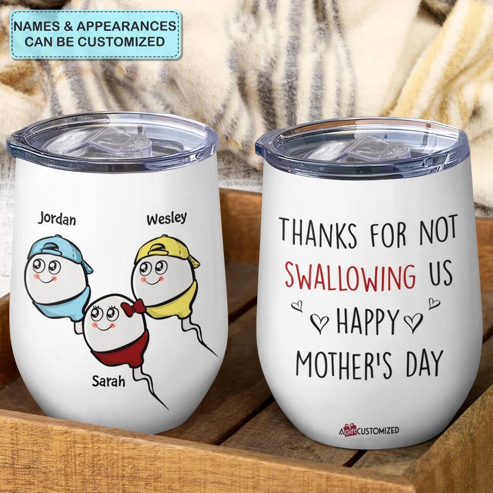 Personalized Wine Tumbler - Gift For Mom - Thanks For Not Swallowing Us ARND0014