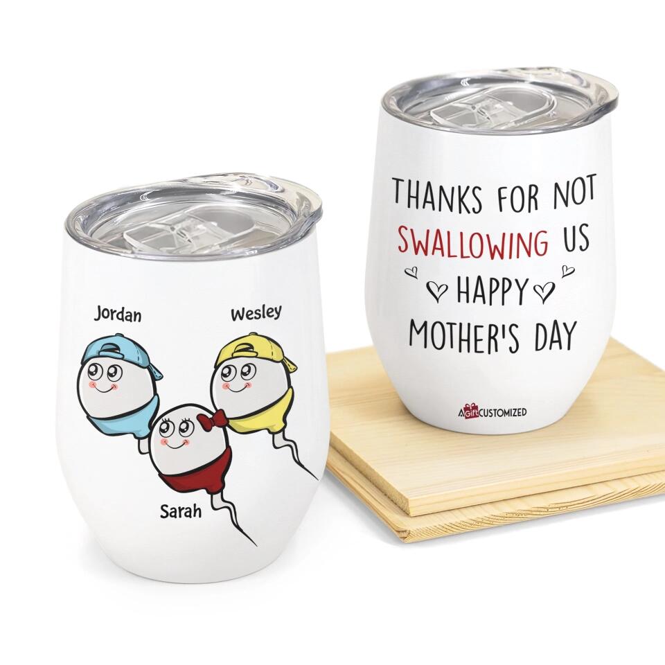 Personalized Wine Tumbler - Gift For Mom - Thanks For Not Swallowing Us ARND0014