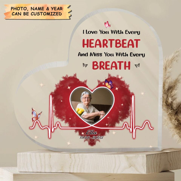 Personalized Heart-shaped Acrylic Plaque - Gift For Family Member - I Love You With Every Heartbeat ARND037