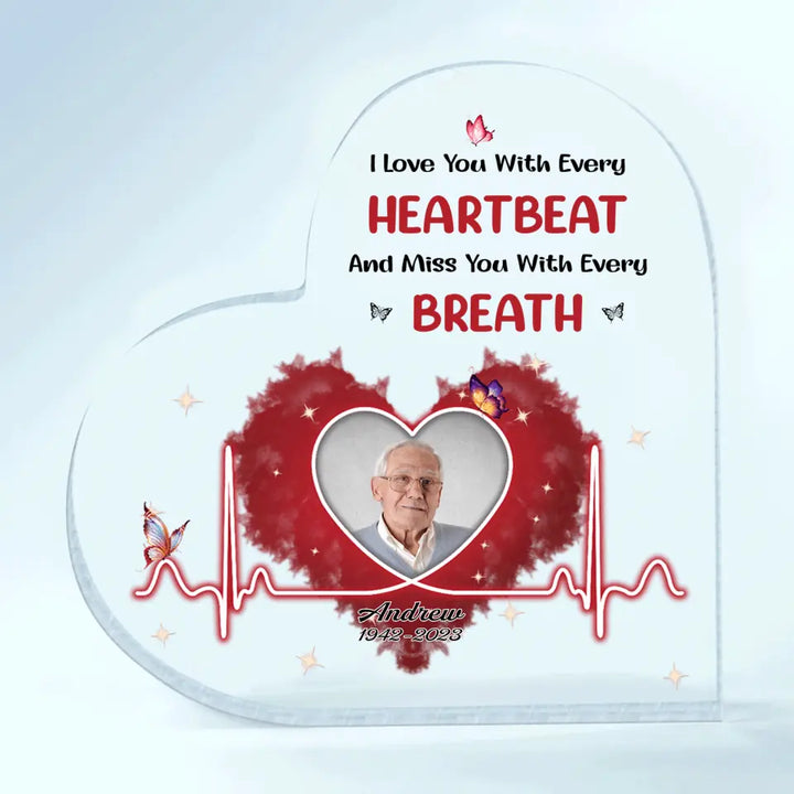 Personalized Heart-shaped Acrylic Plaque - Gift For Family Member - I Love You With Every Heartbeat ARND037