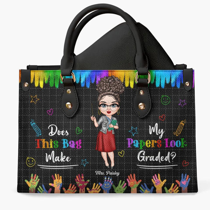 Personalized Leather Bag - Gift For Teacher - Does This Bag Make My Paper Look Graded ARND018