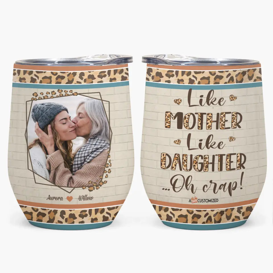 Personalized Wine Tumbler - Gift For Mom - Like Mother Like Daughter ARND005