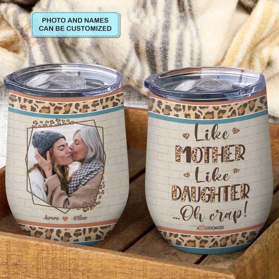 Personalized Wine Tumbler - Gift For Mom - Like Mother Like Daughter ARND005