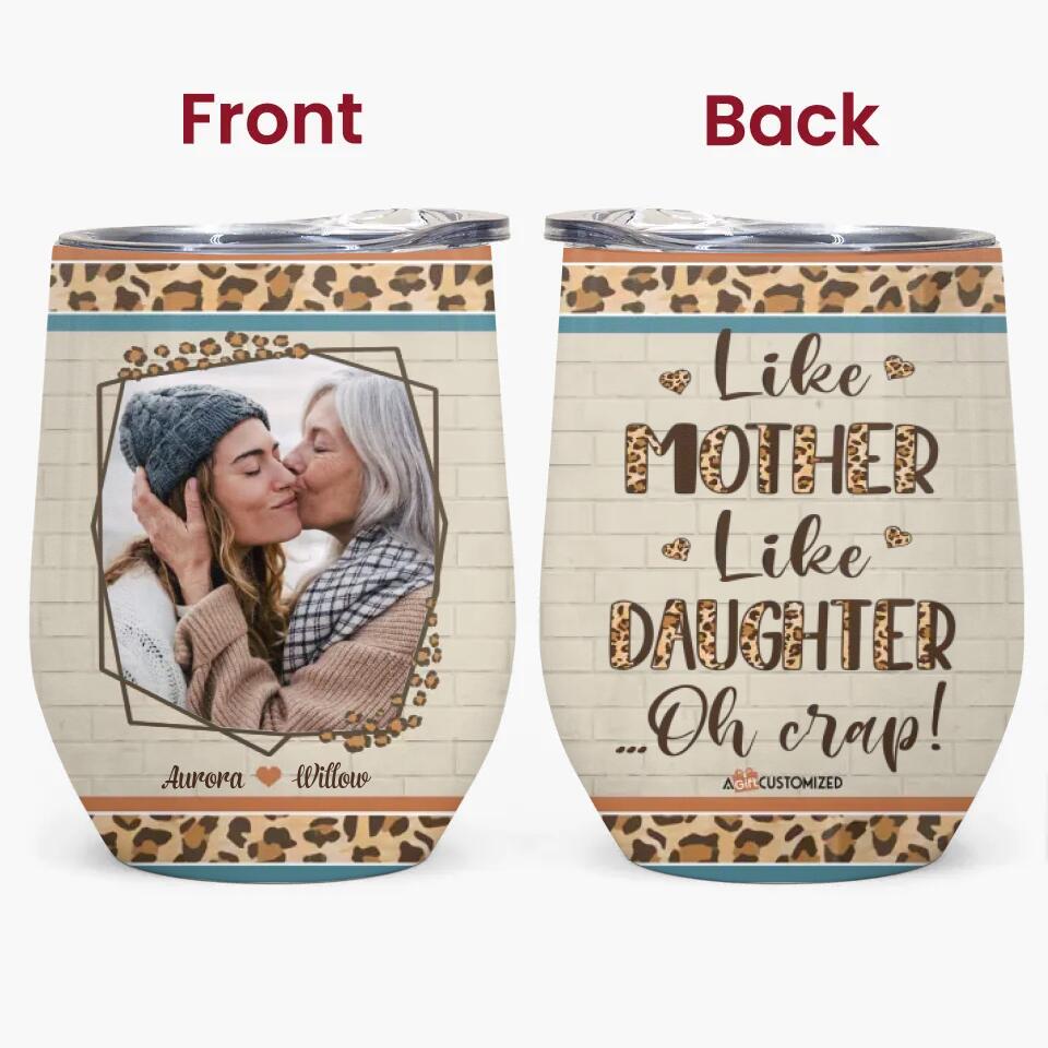 Personalized Wine Tumbler - Gift For Mom - Like Mother Like Daughter ARND005