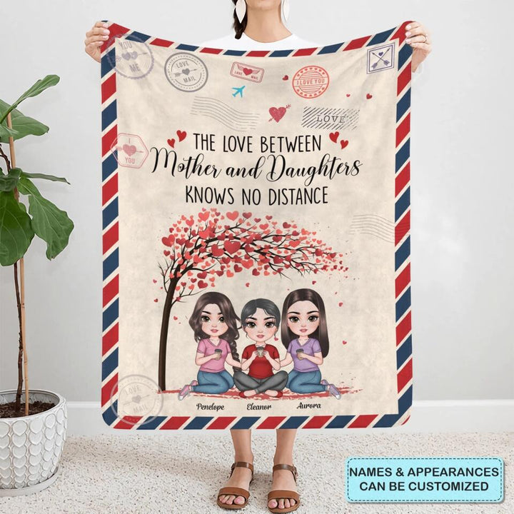 Personalized Blanket - Gift For Family - The Love Between Mother And Daughters Knows No Distance ARND005