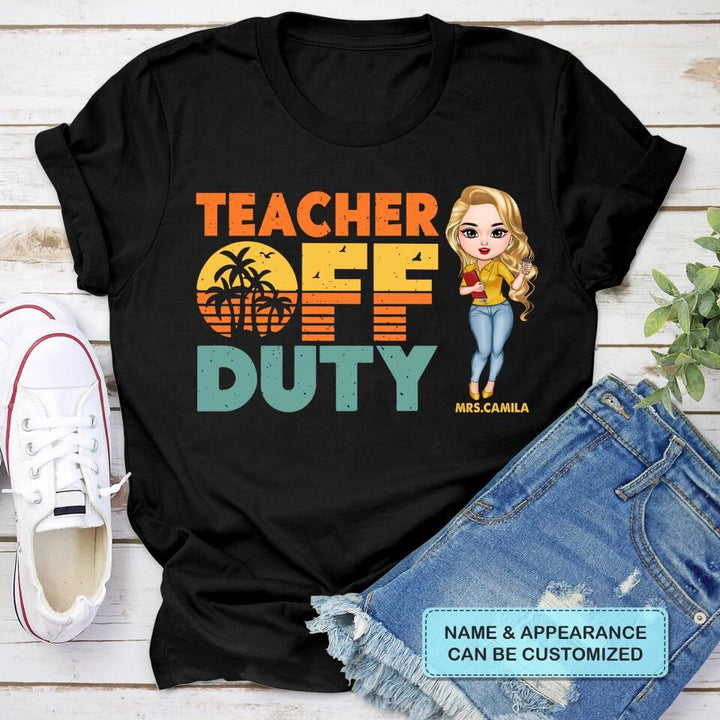 Personalized T-shirt - Gift For Teacher - Teacher Off Duty ARND005