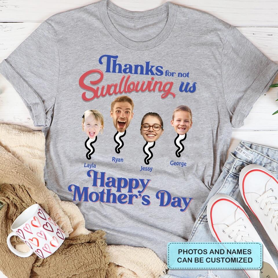 Personalized T-shirt - Gift For Mom - Thanks For Not Swallowing Us ARND014