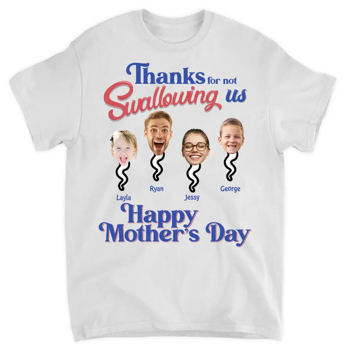 Personalized T-shirt - Gift For Mom - Thanks For Not Swallowing Us ARND014