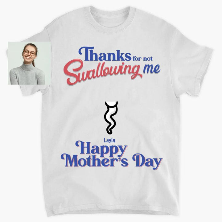 Personalized T-shirt - Gift For Mom - Thanks For Not Swallowing Us ARND014