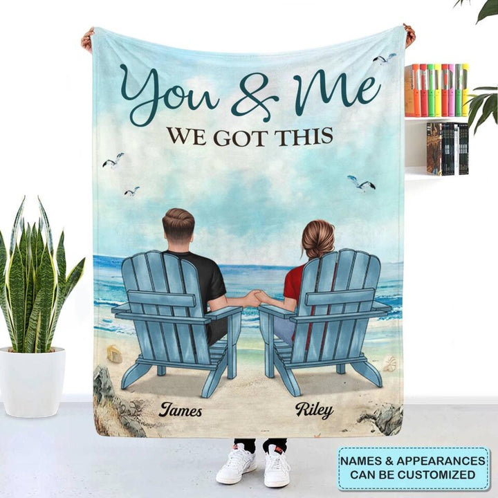 Personalized Blanket - Gift For Couple - You & Me We Got This ARND0014