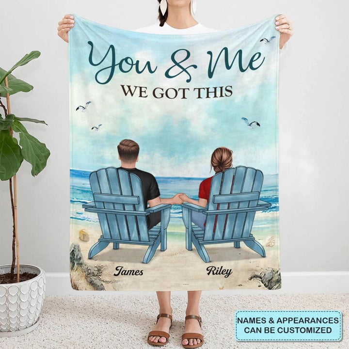 Personalized Blanket - Gift For Couple - You & Me We Got This ARND0014