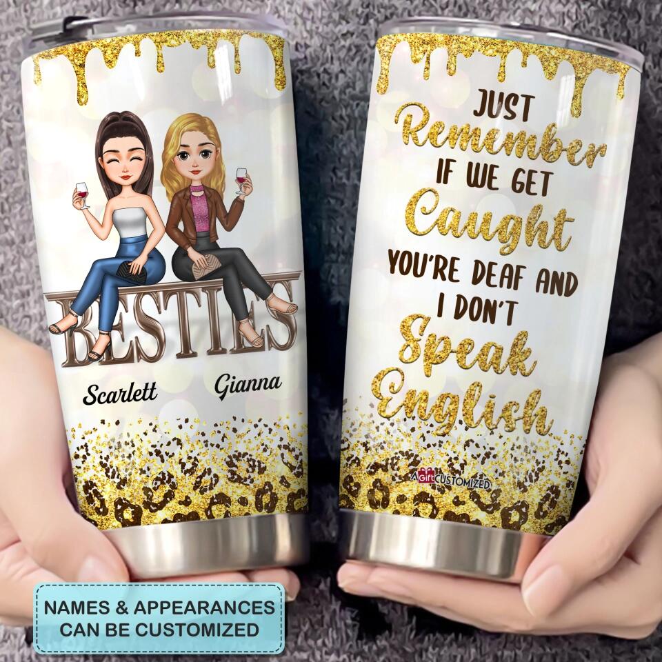 Personalized Tumbler - Gift For Friend - If We Get Caught ARND018