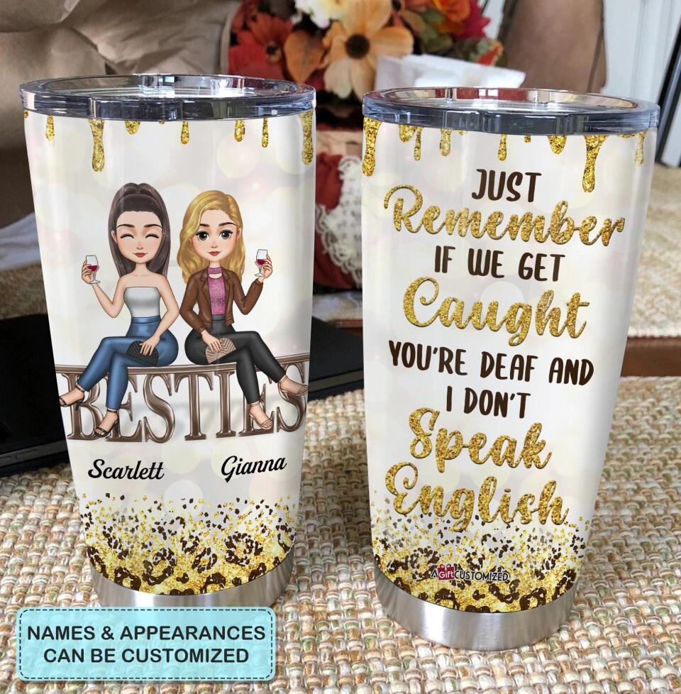 Personalized Tumbler - Gift For Friend - If We Get Caught ARND018