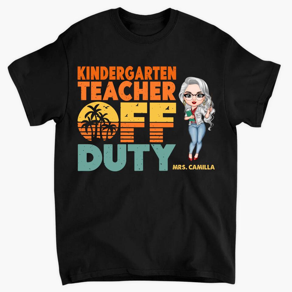 Personalized T-shirt - Gift For Teacher - Teacher Off Duty ARND005