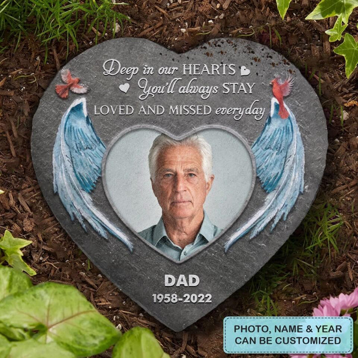 Personalized Garden Stone - Memorial Gift For Family Members, Mom, Dad, Sisters, Brothers - Deep In Our Hearts You'll Always Stay Loved And Missed Everyday ARND0014