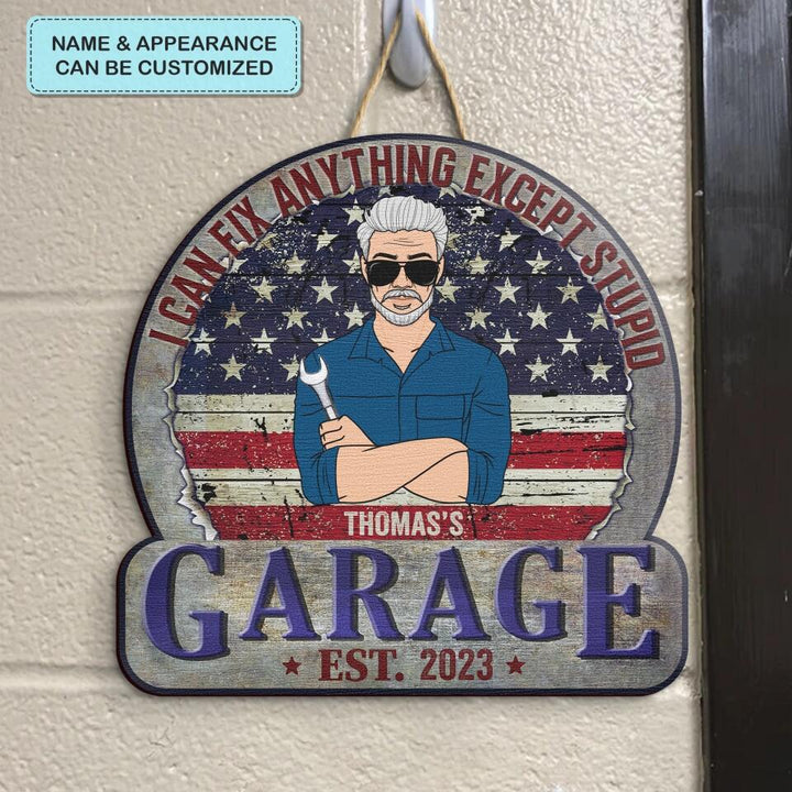 Personalized Door Sign - Father's Day Gift For Dad, Grandpa, Uncle - I Can Fix Anything Except Stupid ARND005