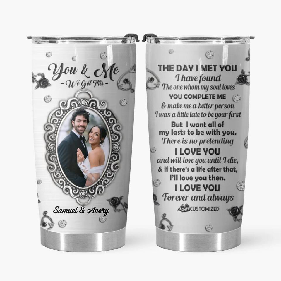 Personalized Tumbler - Gift For Couple - The Day I Met You I Found I Love You ARND037