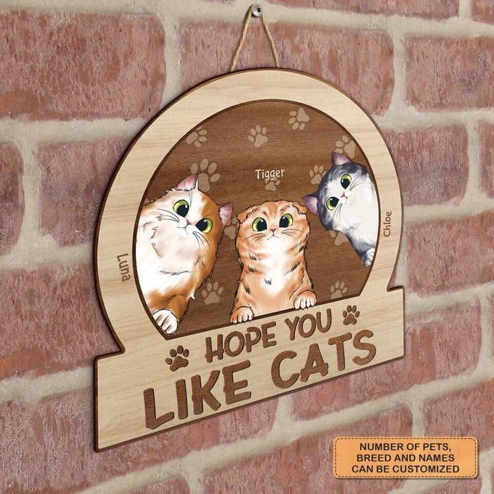 Personalized Door Sign - Gift For Pet Lover - Hope You Like Cats ARND018