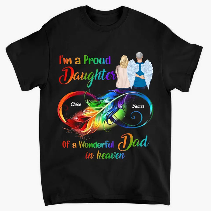 Personalized T-shirt - Memorial Gift For Family Members, Mom, Dad, Sisters, Brothers - I'm A Proud Daughter Of A Wonderful Dad In Heaven ARND0014