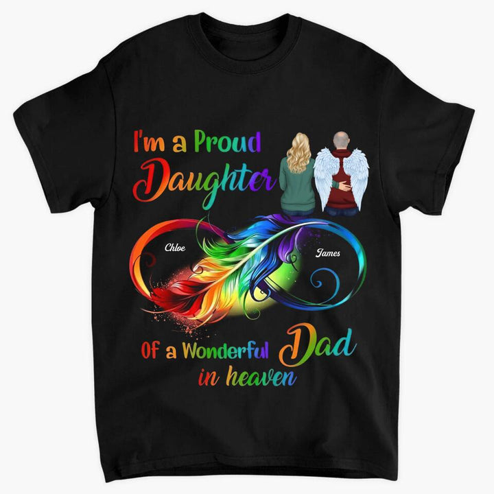 Personalized T-shirt - Memorial Gift For Family Members, Mom, Dad, Sisters, Brothers - I'm A Proud Daughter Of A Wonderful Dad In Heaven ARND0014