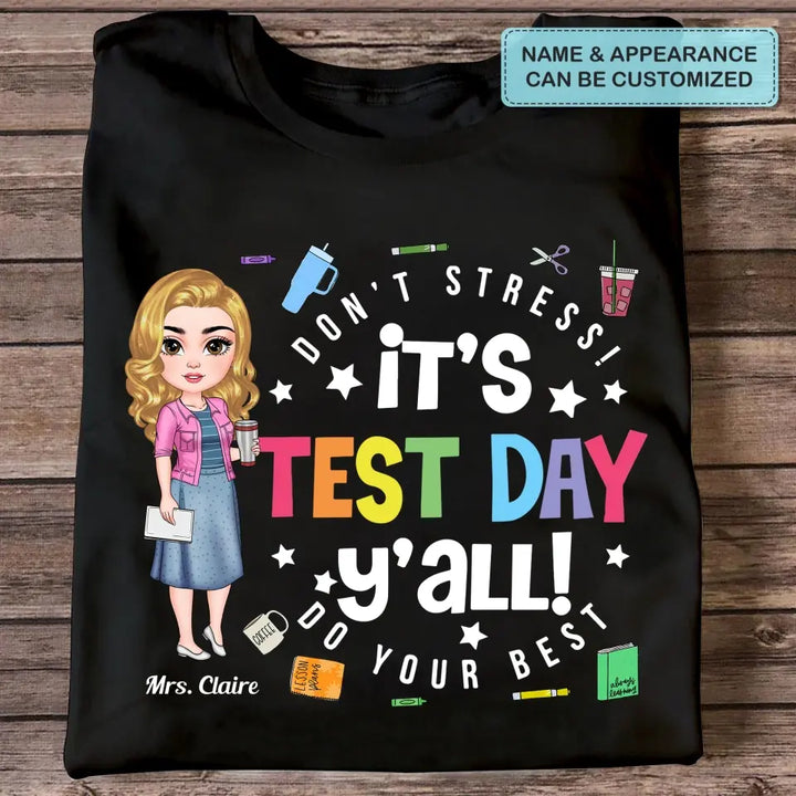 Personalized T-shirt - Birthday Gift, Teacher's Day Gift For Teacher - It's Test Day ARND0014