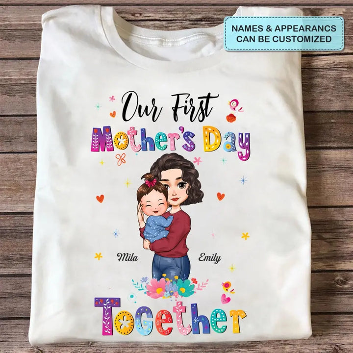 Personalized T-shirt - Mother's Day Gift For Mom - Our First Mother Day Together ARND005