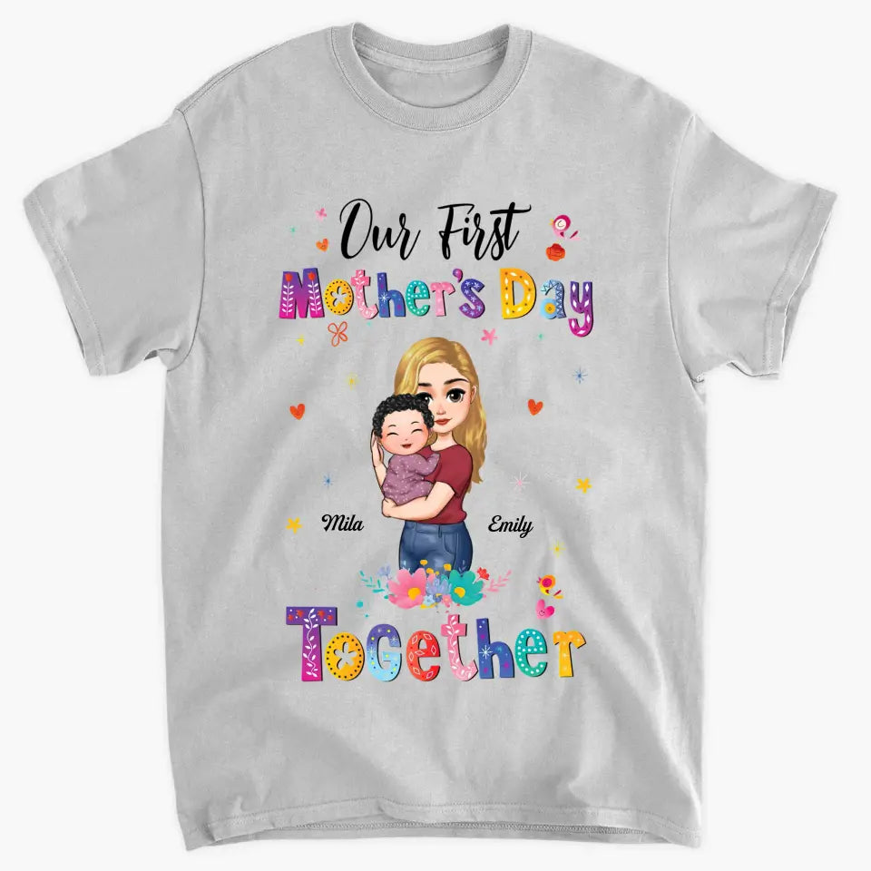 Personalized T-shirt - Mother's Day Gift For Mom - Our First Mother Day Together ARND005