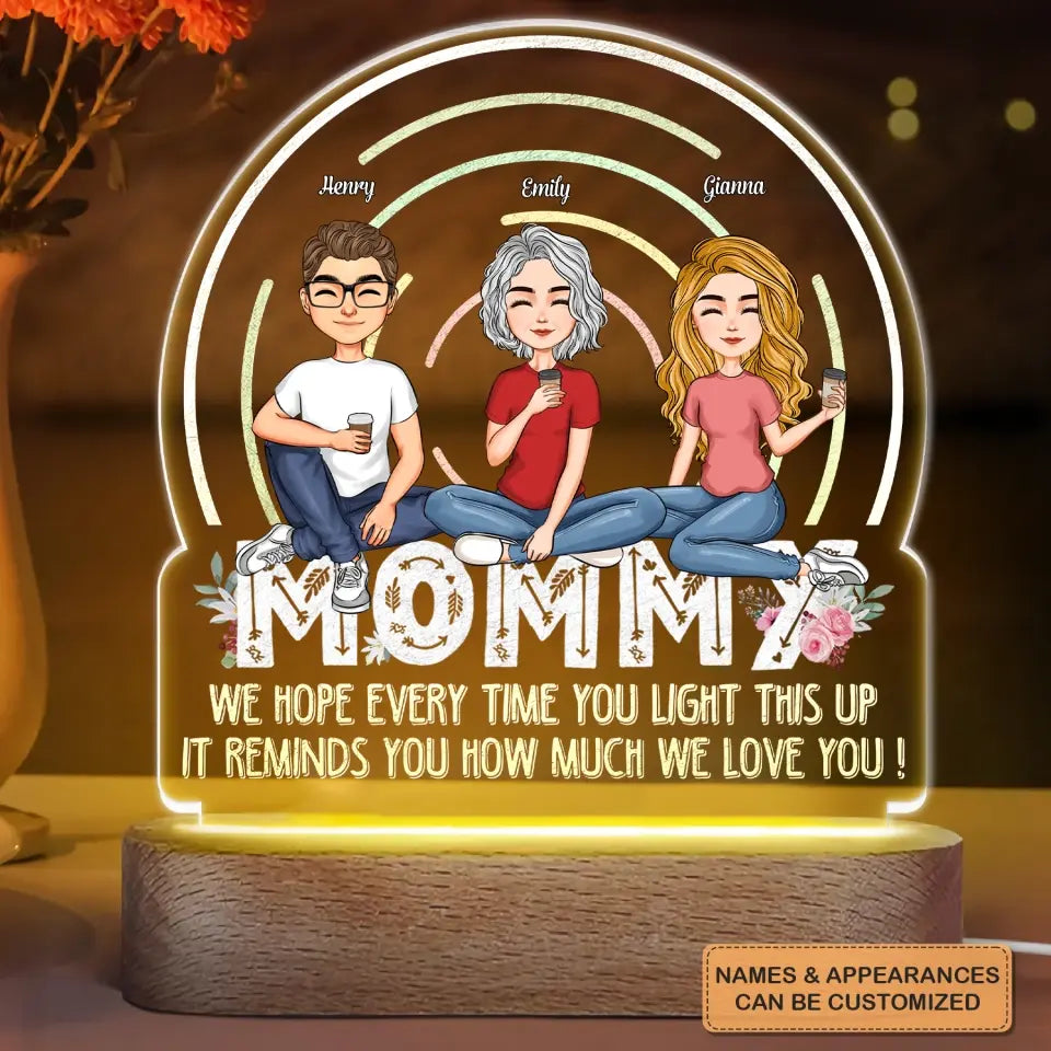Personalized Acrylic Led Night Light - Mother's Day Gift For Mom, Grandma - It Reminds You How Much I Love You ARND036
