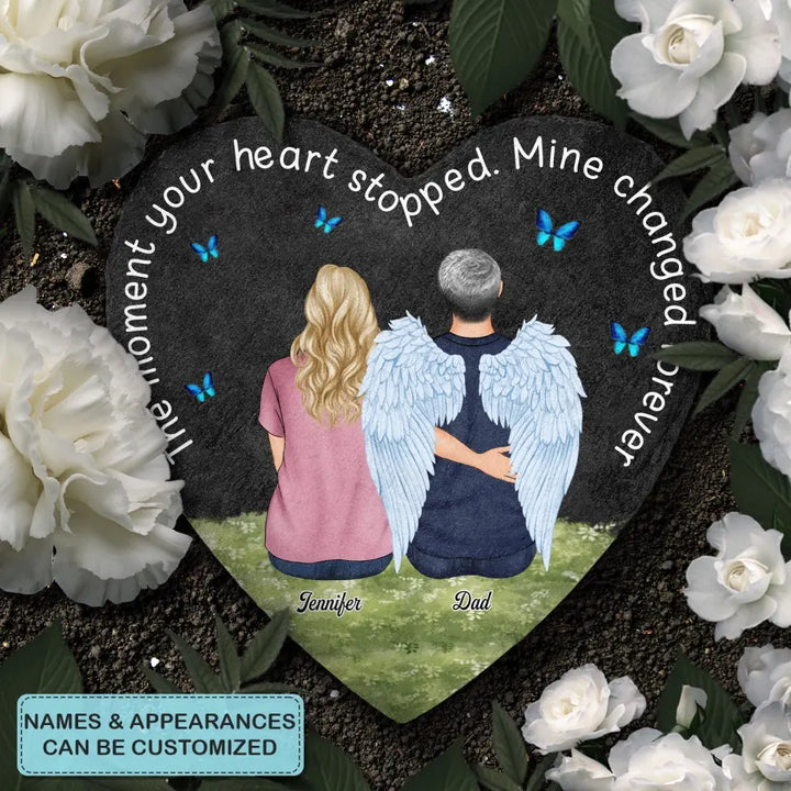 Personalized Garden Stone - Memorial Gift For Family Members, Mom, Dad, Sisters, Brothers - The Moment Your Heart Stopped Mine Changed Forever ARND005