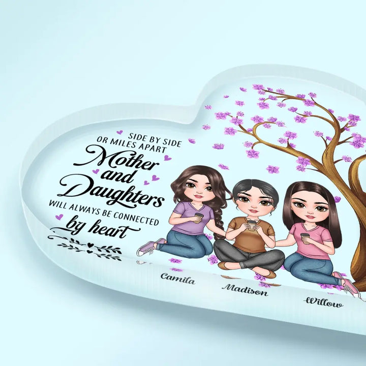 Personalized Heart-shaped Acrylic Plaque - Mother's Day Gift For Mom - Mother And Daughters Will Always Connected By Heart ARND005