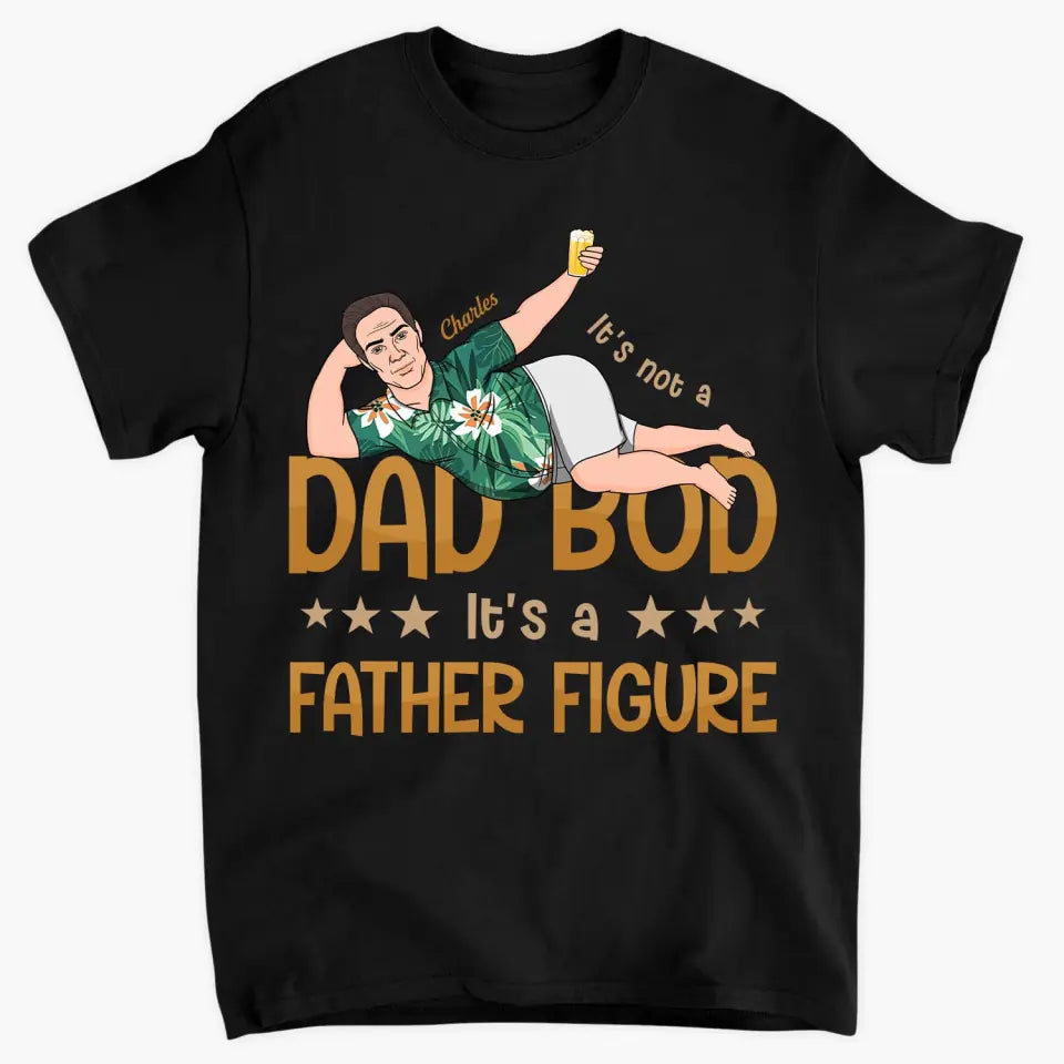 Personalized T-shirt - Father's Day Gift For Dad, Grandpa - It's A Father Figure ARND036