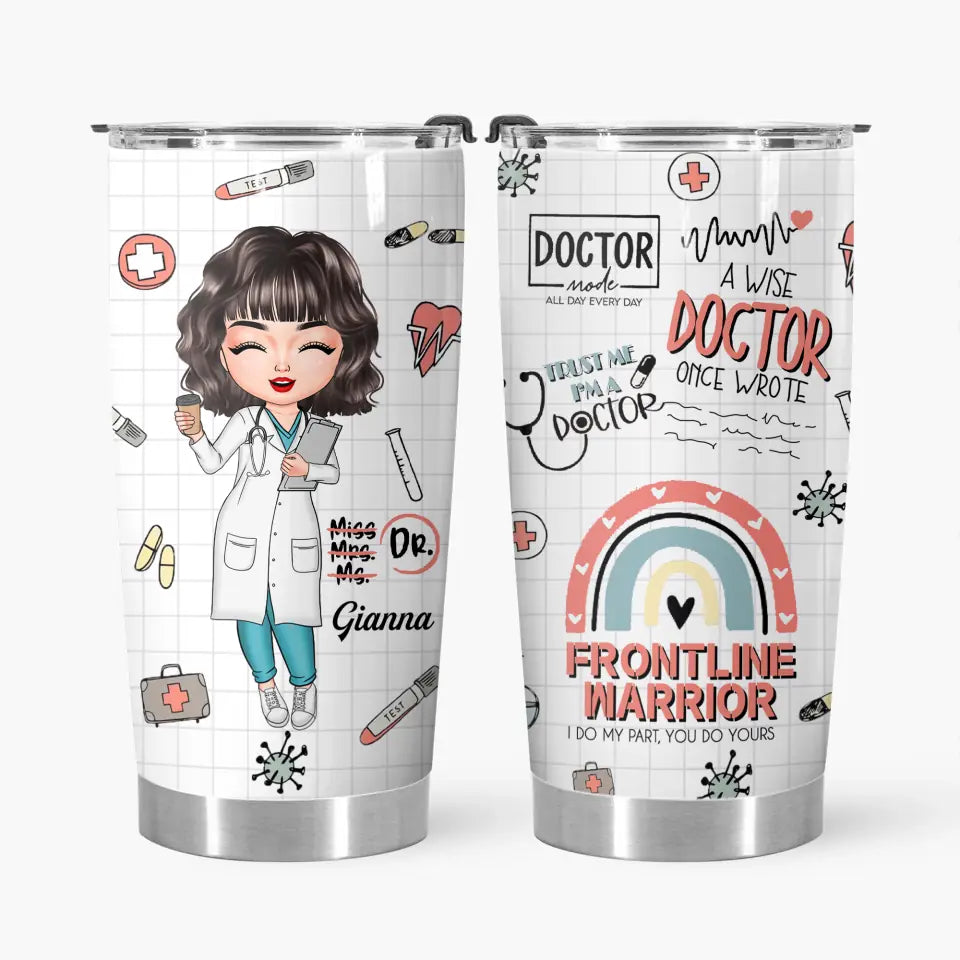 Personalized Tumbler - Nurse's Day Gift For Nurse, Doctor - A Wise Doctor Once Wrote ARND0014