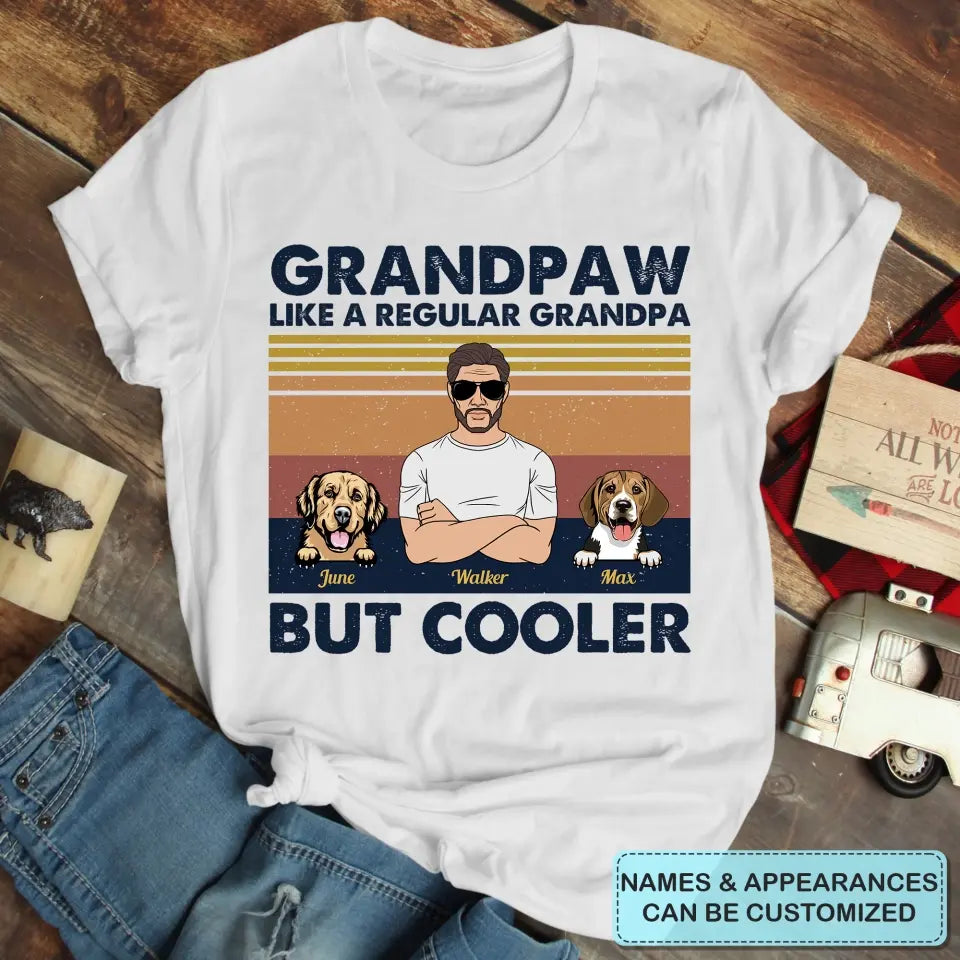 Personalized T-shirt - Father's Day Gift For Dad, Grandpa - Grandpaw Like A Regular Grandpa But Cooler ARND018