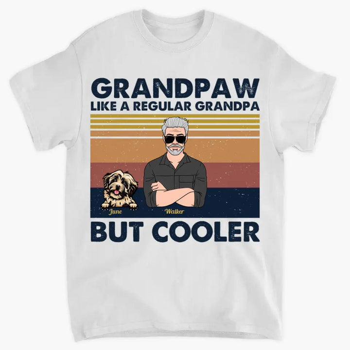 Personalized T-shirt - Father's Day Gift For Dad, Grandpa - Grandpaw Like A Regular Grandpa But Cooler ARND018