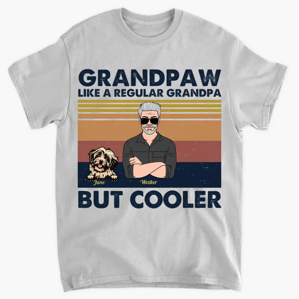 Personalized T-shirt - Father's Day Gift For Dad, Grandpa - Grandpaw Like A Regular Grandpa But Cooler ARND018