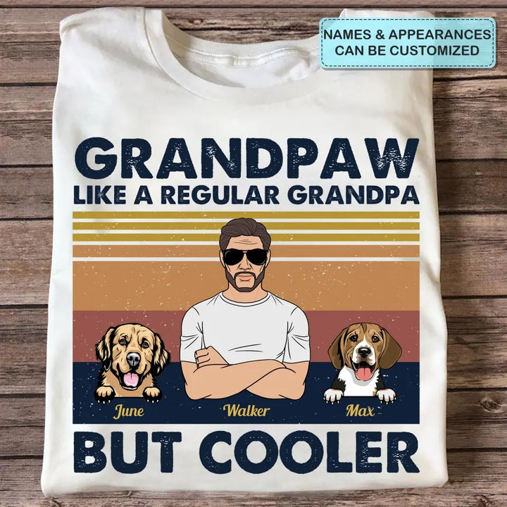 Personalized T-shirt - Father's Day Gift For Dad, Grandpa - Grandpaw Like A Regular Grandpa But Cooler ARND018