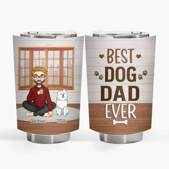 Personalized Tumbler - Father's Day, Birthday Gift For Dad, Grandpa - Best Dog Dad Ever ARND036