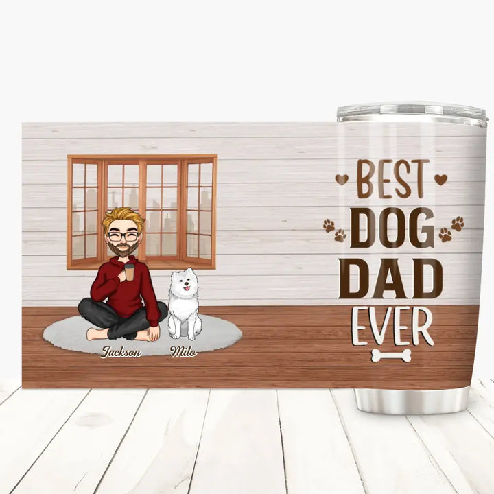 Personalized Tumbler - Father's Day, Birthday Gift For Dad, Grandpa - Best Dog Dad Ever ARND036