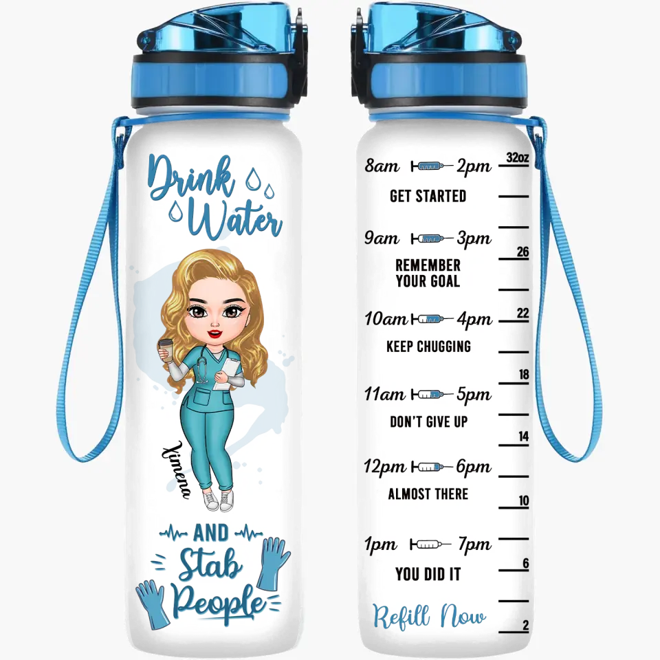Personalized Water Tracker Bottle - Nurse's Day, Birthday Gift For Nurse - Drink Water And Stab People ARND018