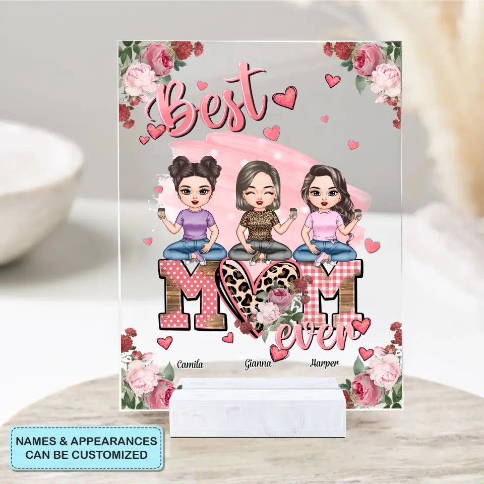 Personalized Acrylic Plaque - Mother's Day Gift For Mom, Grandma - Best Mom Ever ARND0014