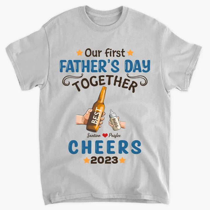 Personalized T-shirt - Father's Day Gift For Dad - Our First Father's Day Together ARND005