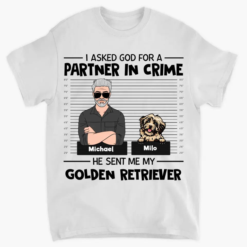 Personalized T-shirt - Father's Day, Birthday Gift For Dad, Grandpa - I Asked God For A Partner In Crime ARND005