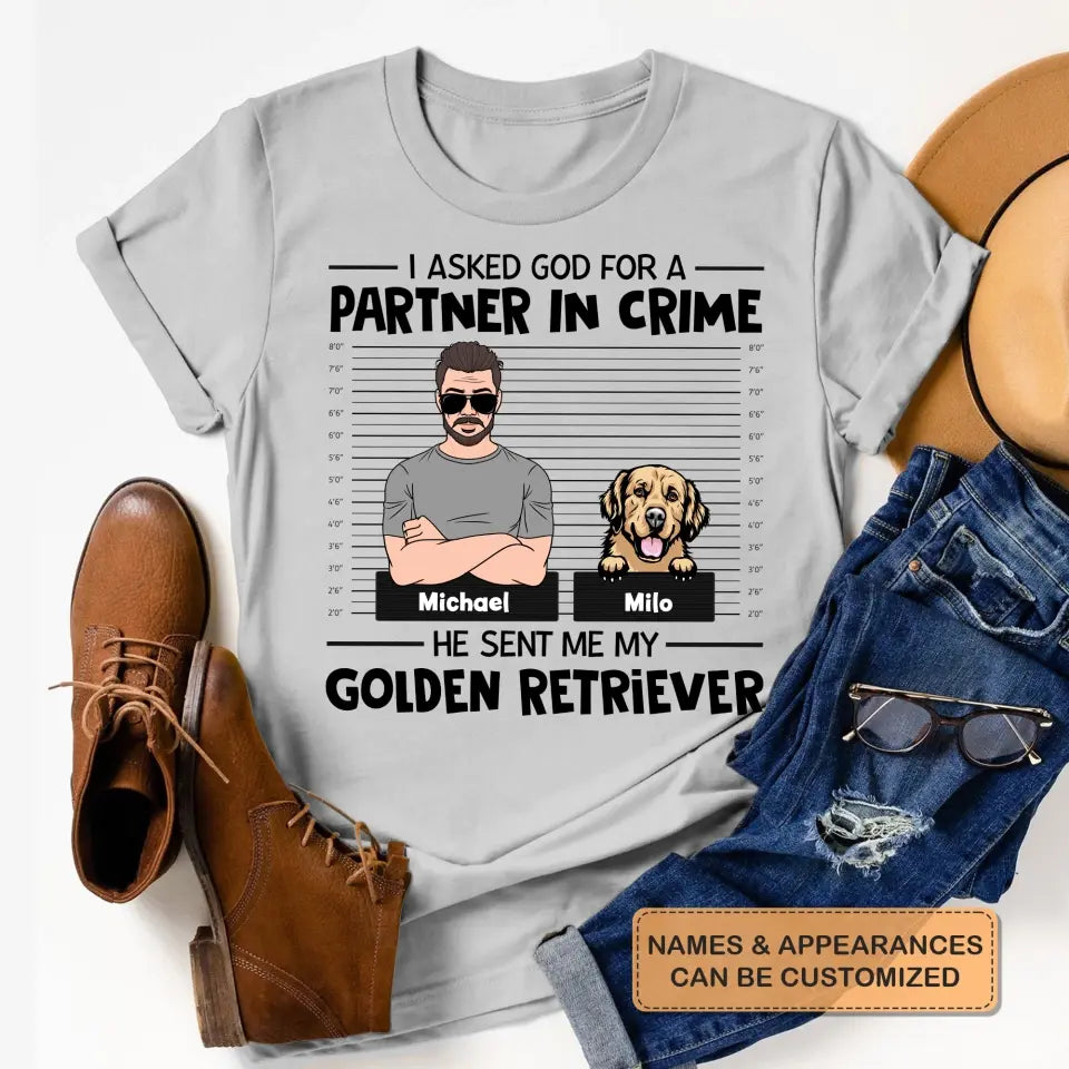 Personalized T-shirt - Father's Day, Birthday Gift For Dad, Grandpa - I Asked God For A Partner In Crime ARND005