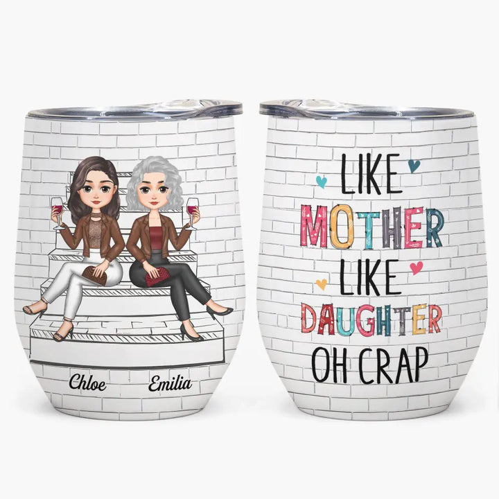 Personalized Wine Tumbler - Mother's Day Gift For Mom, Grandma - Like Mother Like Daughter ARND005