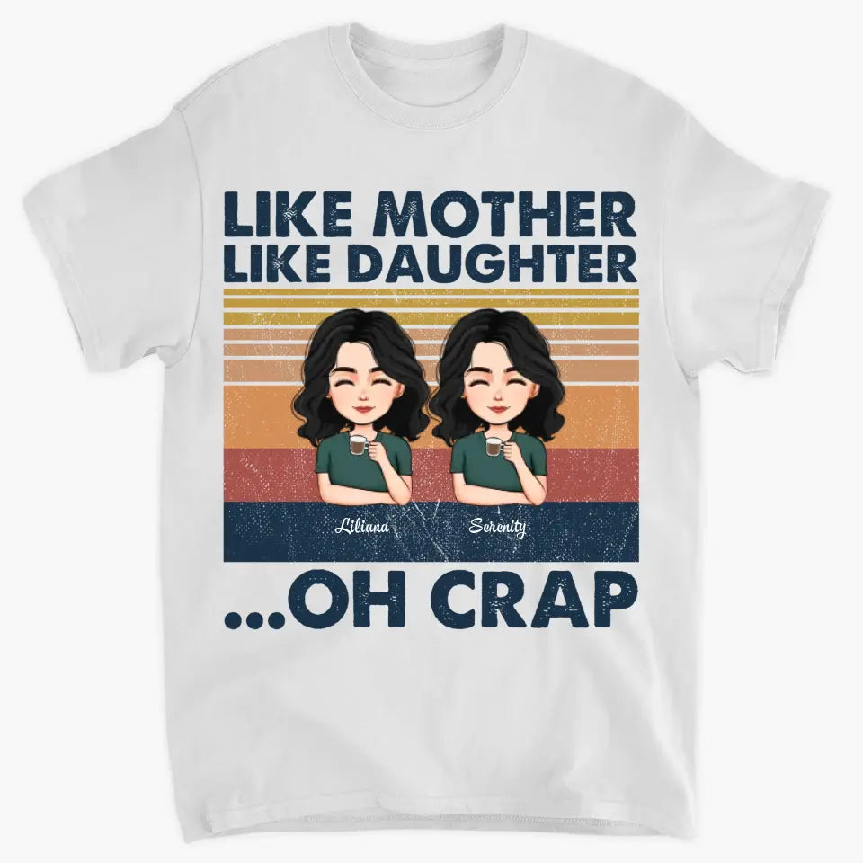 Personalized T-shirt - Gift For Mom - Like Mother Like Daughter