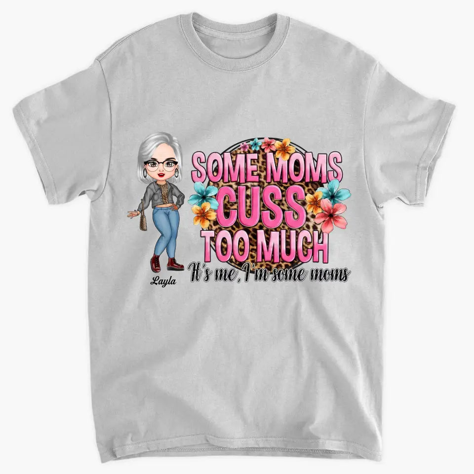 Personalized T-shirt - Mother's Day Gift For Mom - Some Moms Cuss Too Much ARND0014